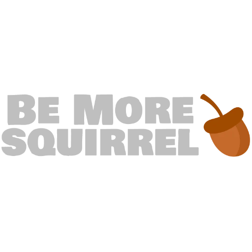 Be More Squirrel<br />
